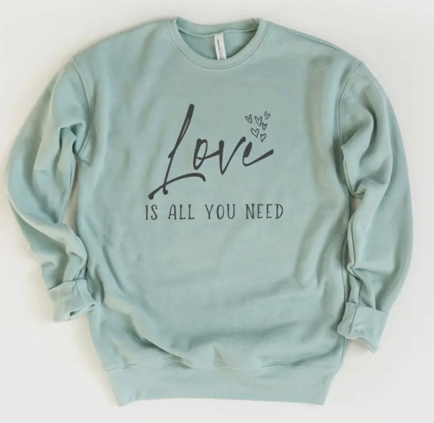 Love Is All You Need Crewneck Sweatshirt